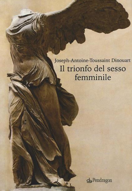 Il trionfo del sesso femminile - Joseph A. Dinouart - copertina