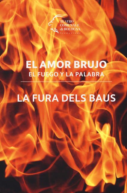 El amor brujo. El fuego e la palabra. La Fura dels Baus - copertina