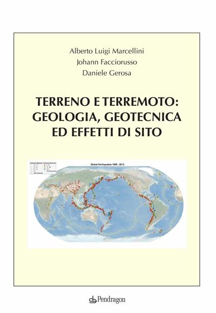 Terreno e terremoto: geologia, geotecnica ed effetti di sito - Alberto Marcellini,Johann Facciorusso,Daniele Gerosa - copertina