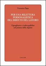 Per una rilettura personalistica del diritto del lavoro. Uguaglianza e inderogabilità nel prisma della dignità