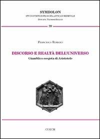 Discorso e realtà dell'universo. Giamblico esegeta di Aristotele - Francesco Romano - copertina