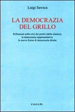 La democrazia del Grillo. Riflessioni sulla crisi dei partiti (della sinistra), la democrazia rappresentativa, le nuove forme di democrazia diretta