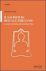 Il sacrificio rituale tibetano. La pratica del chöd nella tradizione Bön