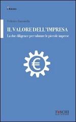 Il valore dell'impresa. La due diligence per valutare le piccole imprese