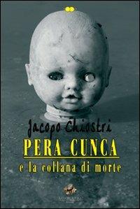 Pera Cunca e la collana di morte - Jacopo Chiostri - copertina
