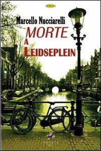 Morte a Leidseplein - Marcello Nucciarelli - copertina