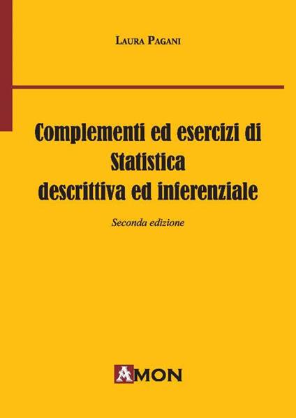 Complementi ed esercizi di statistica descrittiva e inferenziale - Laura Pagani - copertina