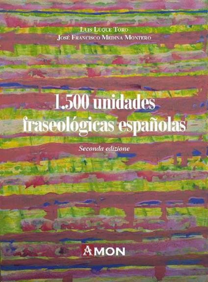 1500 unidades fraseològicas españolas - Luis Luque Toro,Jose Francisco Medina Montero - copertina