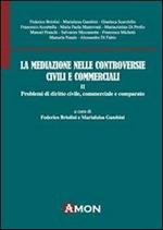 La mediazione nelle controversie civili e commerciali. Problemi di diritto civile, commerciale e comparato