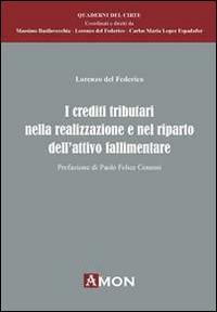 Crediti tributari nella realizzazione e nel riparto dell'attivo fallimentare - Lorenzo Del Federico - copertina