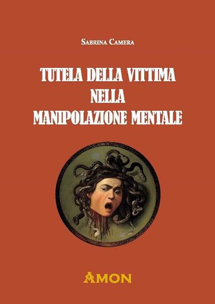 Tutela della vittima nella manipolazione mentale - Sabrina Camera - copertina