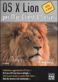 OS X Lion per Mac client & server. Ediz. illustrata - Luca Bertolli - copertina