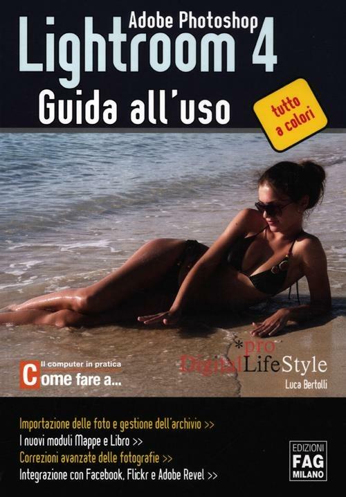 Adobe photoshop. Lightroom 4. Guida all'uso. Ediz. illustrata - Luca Bertolli - copertina