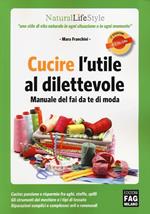 Cucire l'utile al dilettevole. Manuale del fai da te di moda