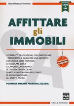 Affittare gli immobili. Con e-book