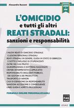 L' omicidio e tutti gli altri reati stradali: sanzioni e responsabilità. Con aggiornamento online