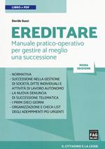 Ereditare. Manuale pratico-operativo per gestire al meglio una successione. Con e-book