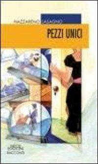 Pezzi unici - Nazzareno Lasagno - copertina