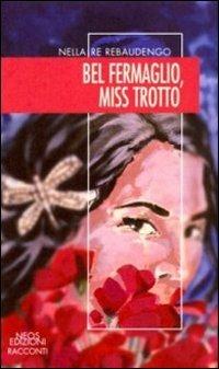 Bel fermaglio, miss trotto - Nella Re Rebaudengo - copertina