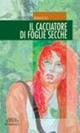 Il cacciatore di foglie secche - Giorgio Bianco - copertina