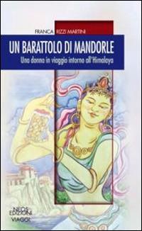 Il barattolo di mandorle. Una donna in viaggio attorno all'Himalaya - Franca Rizzi Martini - copertina