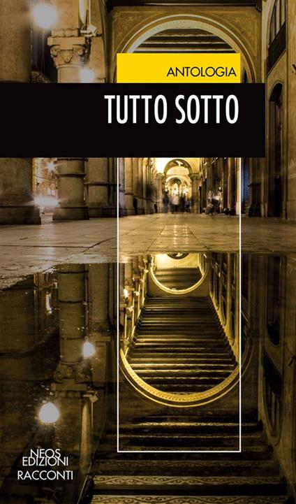 Tutto sotto. Tracciati urbani tenebrosi nella città sotterranea - copertina