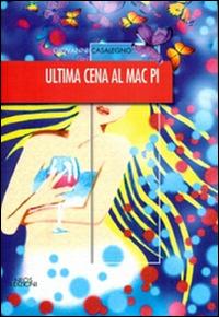 Ultima cena al Mac Pi - Giovanni Casalegno - copertina