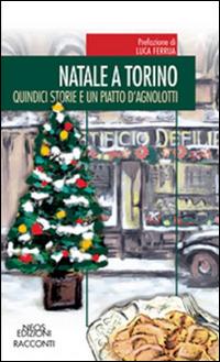 Natale a Torino. Qundici storie e un piatto di agnolotti - copertina