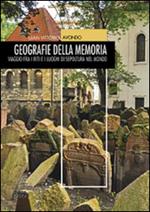 Geografie della memoria. Viaggio fra i riti e i luoghi di sepoltura nel mondo