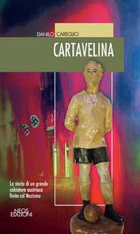 Cartavelina. La storia di un grande calciatore austriaco finita con il nazismo - Danilo Careglio - copertina
