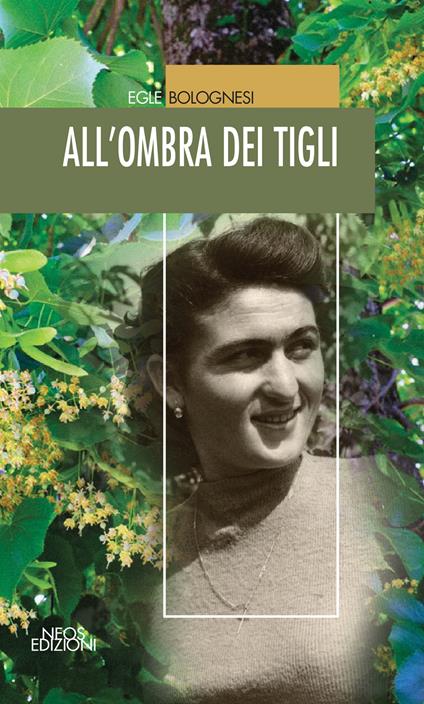 All'ombra dei tigli - Bolognesi Egle - copertina