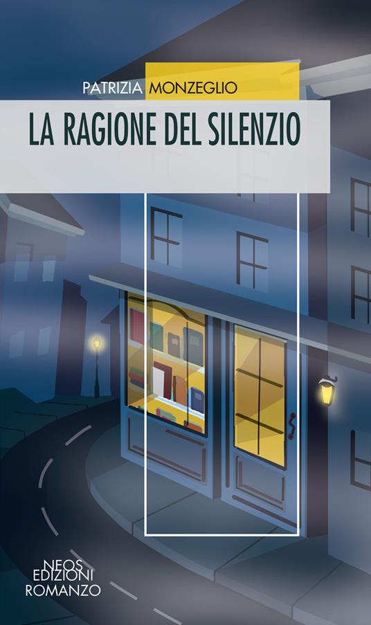 La ragione del silenzio - Patrizia Monzeglio - copertina