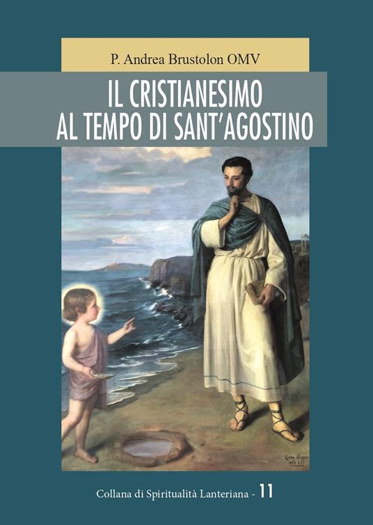 Il cristianesimo al tempo di Sant'Agostino - Andrea Brustolon - copertina