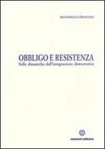 Obbligo e resistenza. Sulle dinamiche dell'integrazione democratica