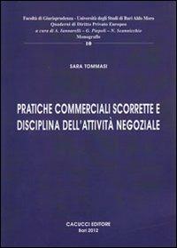 Pratiche commerciali scorrette e disciplina dell'attività negoziale - Sara Tommasi - copertina