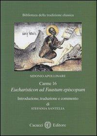 Sidonio Apolinare. Carme 16. Eucharisticon ad Faustum episcopum - Stefania Santelia - copertina