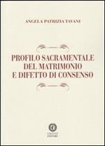 Profilo sacramentale del matrimonio e difetto di consenso