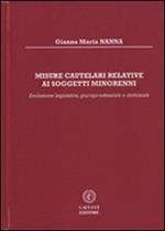 Misure cautelari relative ai soggetti minorenni. Evoluzione legislativa, giurisprudenziale e dottrinale