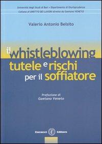 Il whistleblowing. Tutele e rischi per il soffiatore - Valerio A. Belsito - copertina