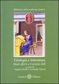 Filologia e letteratura. Studi offerti a Carmelo Zilli - copertina