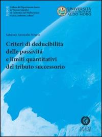 Criteri di deducibilità delle passività e limiti quantitativi del tributo successorio - Salvatore Antonello Parente - copertina