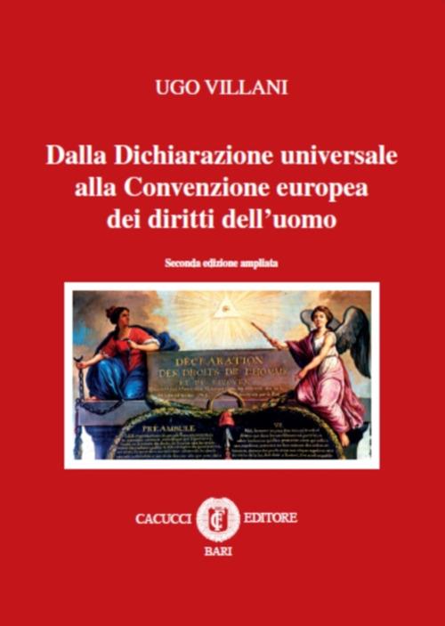 Dalla dichiarazione universale alla convenzione europea dei diritti dell' uomo - Ugo Villani - Libro - Cacucci - | IBS