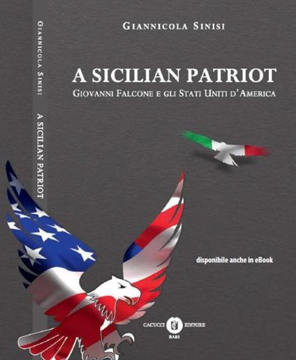 Sicilian patriot. Giovanni Falcone e gli Stati Uniti d'America (A) - Giannicola Sinisi - copertina