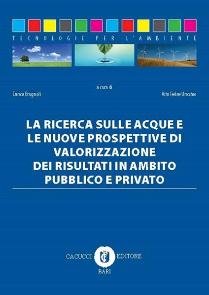 La ricerca sulle acque e le nuove prospettive di valorizzazione dei risultati in ambito pubblico e privato - copertina