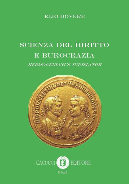 Scienza del diritto e democrazia. Hermogenianus iurislator - Elio Dovere - copertina