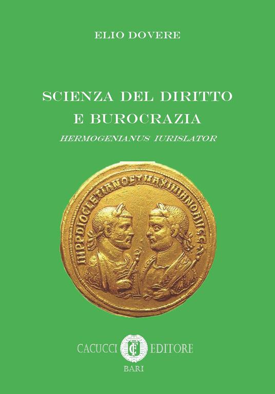 Scienza del diritto e democrazia. Hermogenianus iurislator - Elio Dovere - copertina