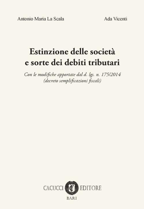 Estinzione delle società e sorte dei debiti tributari - Antonio Maria La Scala,Ada Vicenti - copertina