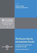 Ricchezza illecita ed evasione fiscale. Le nuove misure penali nella prospettiva europea