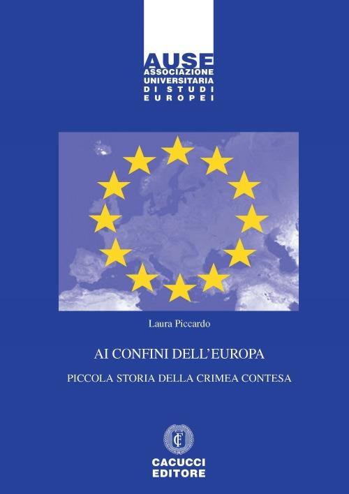 Ai confini dell'Europa. Piccola storia della Crimea contesa - Laura Piccardo - copertina