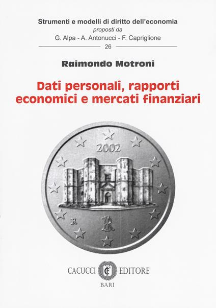 Dati personali, rapporti economici e mercati finanziari - Raimondo Motroni - copertina